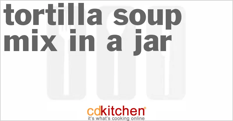 Chicken Tortilla Soup Mix Jar Gift