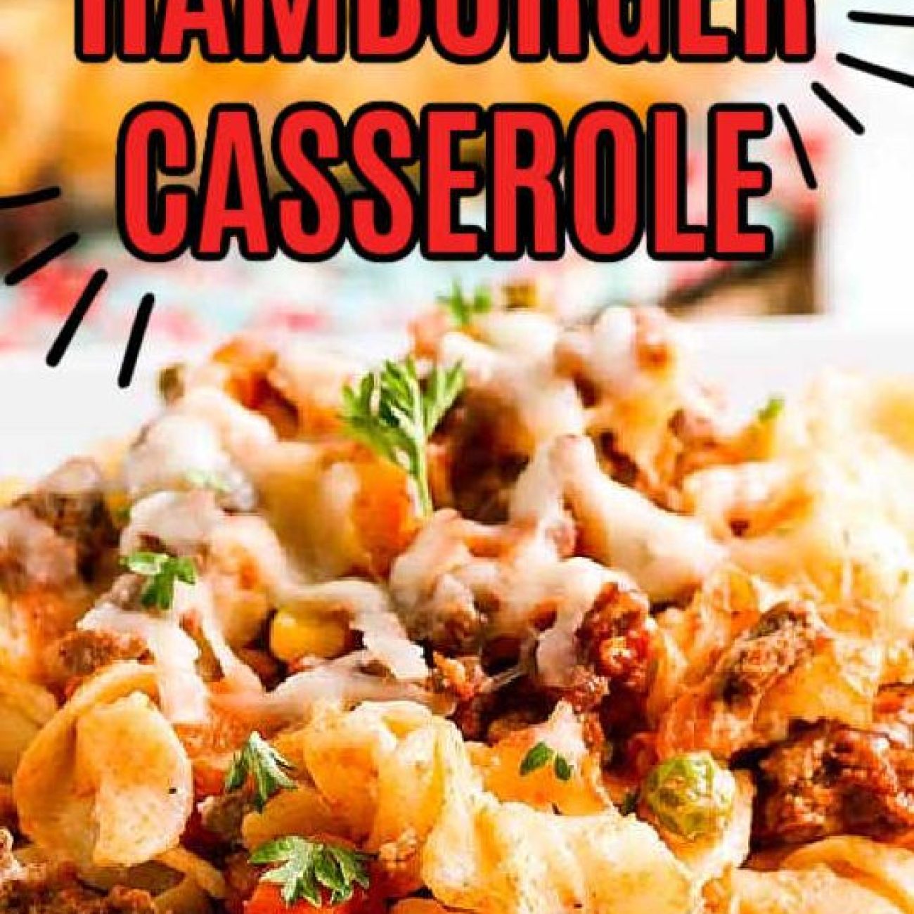 Hearty Hamburger Casserole